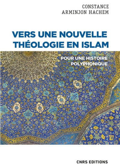 Constance Arminjon Hachem, Vers une nouvelle théologie en islam. Pour une histoire polyphonique