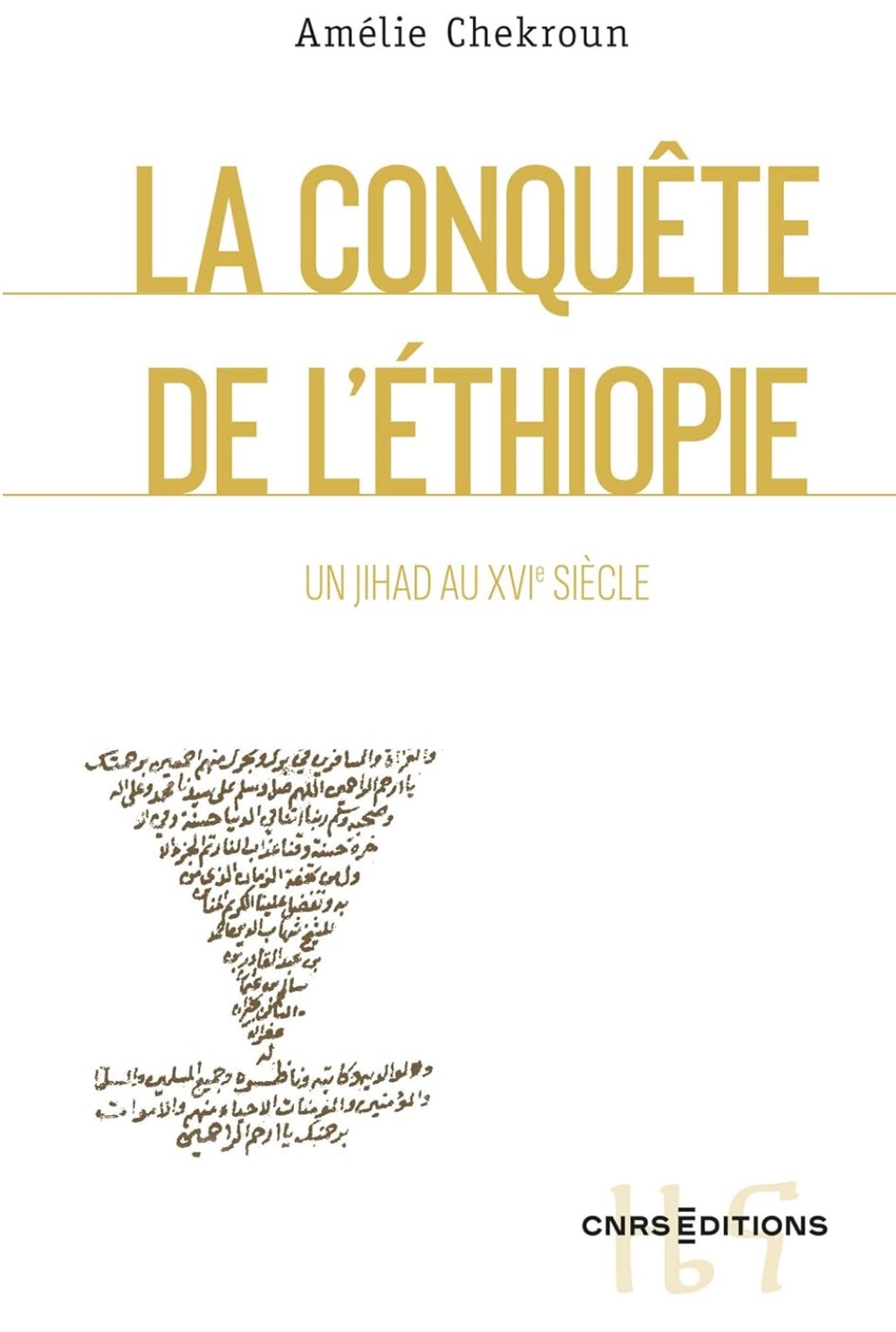 Amélie Chekroun, La conquête de l’Ethiopie. Un jihad au xvie siècle