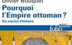 Olivier Bouquet, Pourquoi l’Empire ottoman ? Six siècles d’histoire