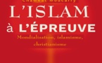 Chawkat Moucarry. L'islam à l'épreuve : mondialisation, islamisme, christianisme