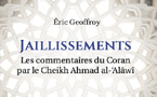 Éric Geoffroy, Jaillissements : les commentaires du Coran par le Cheikh Ahmad al-‘Alâwî